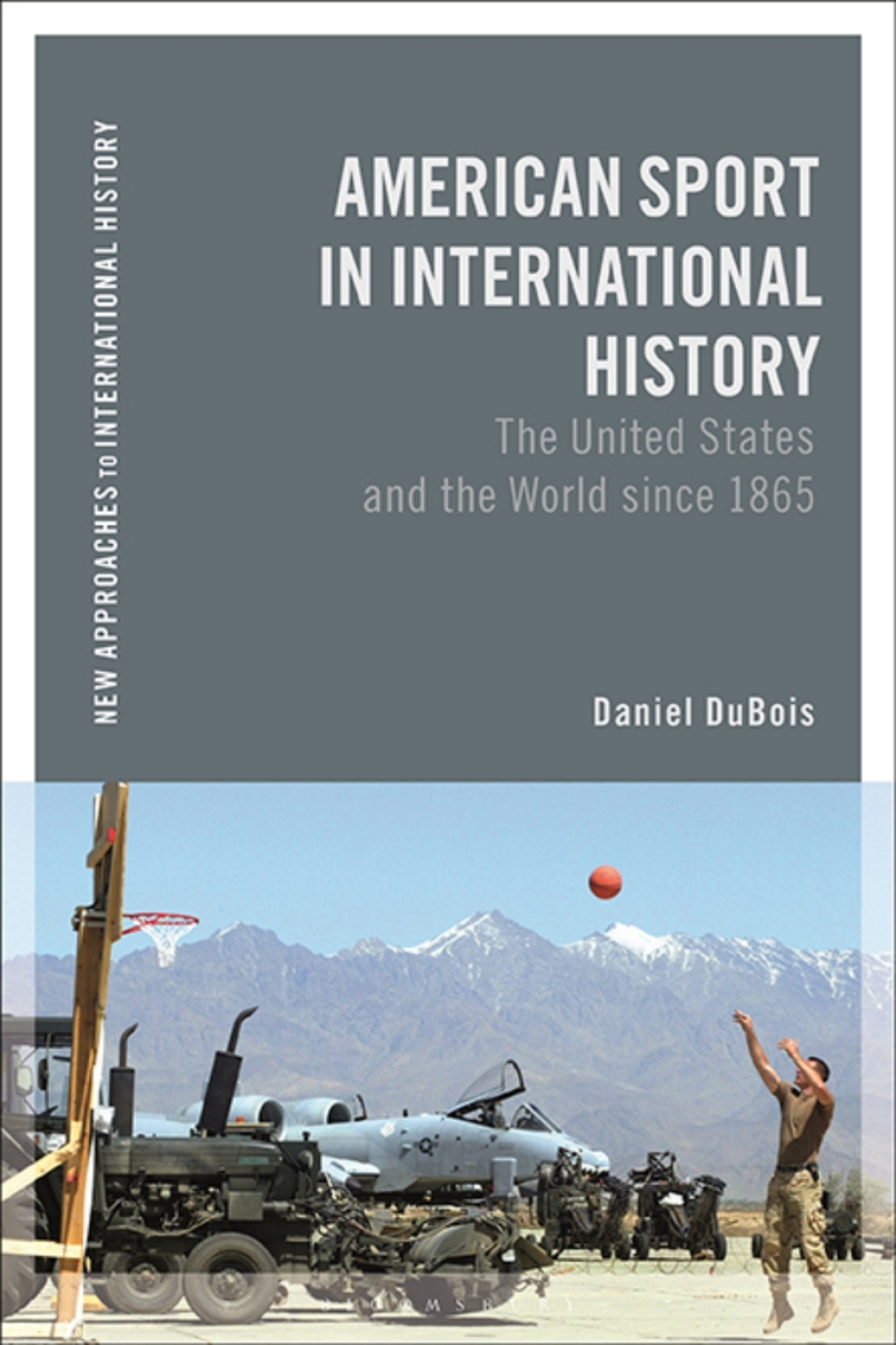 American Sport in International History The United States and the World since 1865 1st Edition