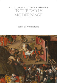 Imagen de portada: A Cultural History of Theatre in the Early Modern Age 1st edition 9781472585745