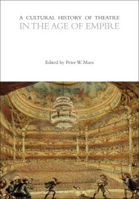 Cover image: A Cultural History of Theatre in the Age of Empire 1st edition 9781472585769