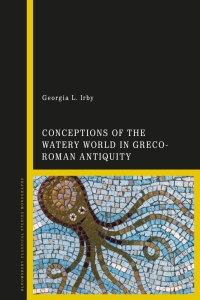 Omslagafbeelding: Conceptions of the Watery World in Greco-Roman Antiquity 1st edition 9781350239449