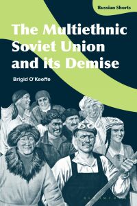Cover image: The Multiethnic Soviet Union and its Demise 1st edition 9781350136779