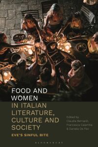 صورة الغلاف: Food and Women in Italian Literature, Culture and Society 1st edition 9781350137783