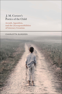 Omslagafbeelding: J. M. Coetzee's Poetics of the Child 1st edition 9781350138421