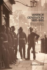 Titelbild: Warrior Generation 1865-1885 1st edition 9781350197169