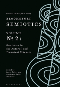 Cover image: Bloomsbury Semiotics Volume 2: Semiotics in the Natural and Technical Sciences 1st edition 9781350139329