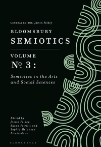 表紙画像: Bloomsbury Semiotics Volume 3: Semiotics in the Arts and Social Sciences 1st edition 9781350139367