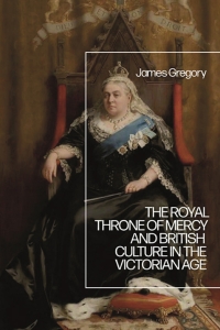 Cover image: The Royal Throne of Mercy and British Culture in the Victorian Age 1st edition 9781350213555