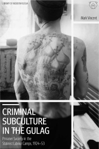 Cover image: Criminal Subculture in the Gulag 1st edition 9781350253216
