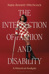 Titelbild: The Intersection of Fashion and Disability 1st edition 9781350143111