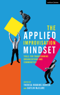 Cover image: The Applied Improvisation Mindset 1st edition 9781350143609