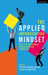 Omslagafbeelding: The Applied Improvisation Mindset 1st edition 9781350143609