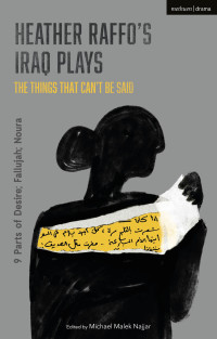Immagine di copertina: Heather Raffo's Iraq Plays: The Things That Can't Be Said 1st edition 9781350145160