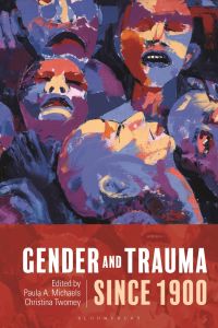 Cover image: Gender and Trauma since 1900 1st edition 9781350145351