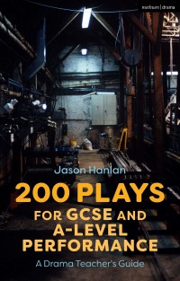 صورة الغلاف: 200 Plays for GCSE and A-Level Performance 1st edition 9781350146617