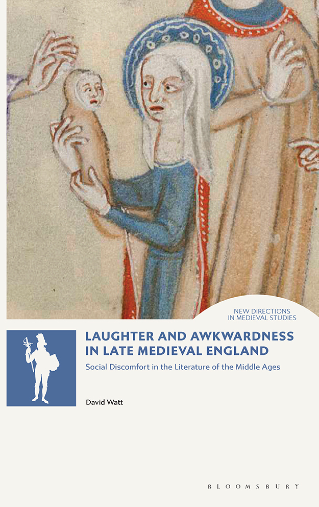 Laughter and Awkwardness in Late Medieval England Social Discomfort in the Literature of the Middle Ages 1st Edition