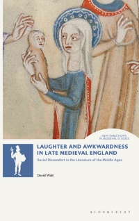 Imagen de portada: Laughter and Awkwardness in Late Medieval England 1st edition 9781788314305