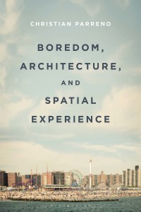 Cover image: Boredom, Architecture, and Spatial Experience 1st edition 9781350148130