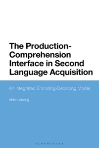 Cover image: The Production-Comprehension Interface in Second Language Acquisition 1st edition 9781350203501
