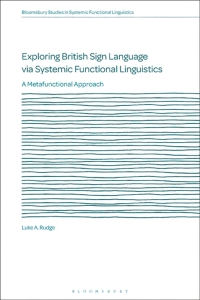 صورة الغلاف: Exploring British Sign Language via Systemic Functional Linguistics 1st edition 9781350148949