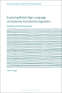 表紙画像: Exploring British Sign Language via Systemic Functional Linguistics 1st edition 9781350148949