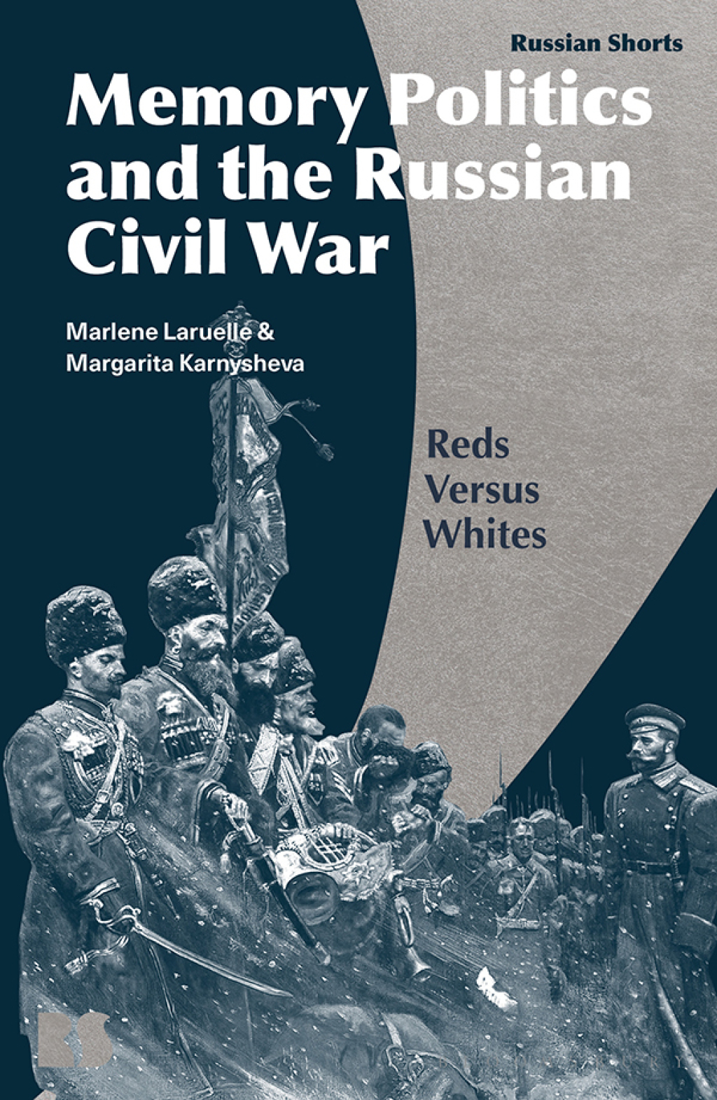 Memory Politics and the Russian Civil War Reds Versus Whites 1st Edition