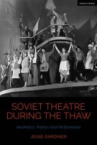 Omslagafbeelding: Soviet Theatre during the Thaw 1st edition 9781350150621