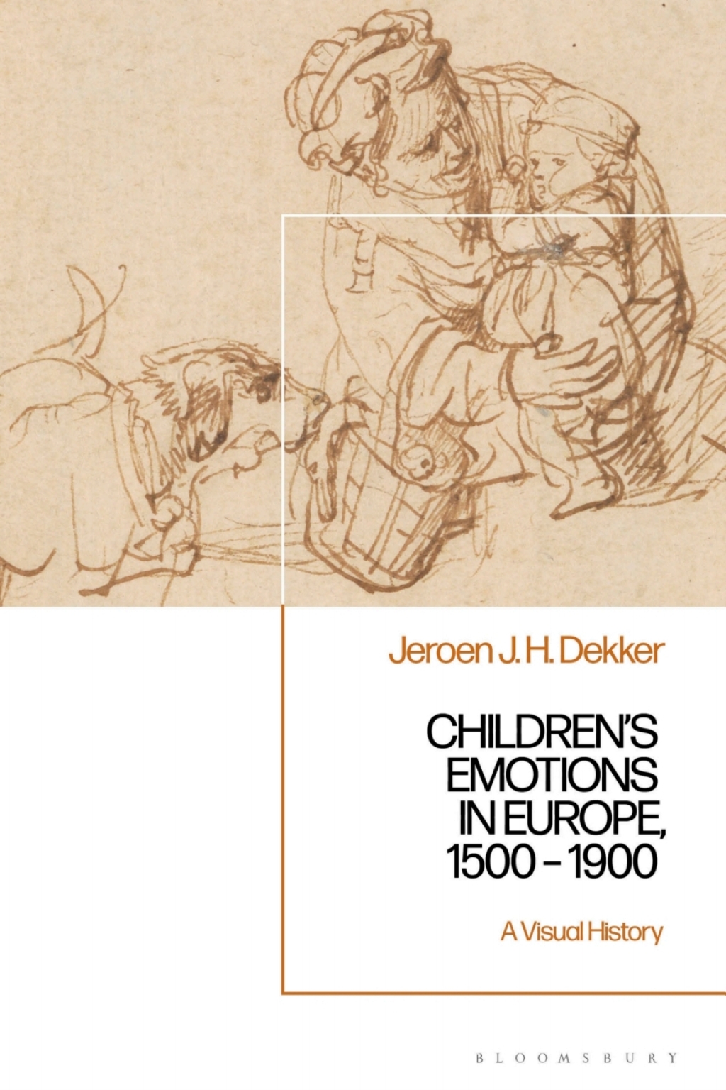 Children’s Emotions in Europe, 1500 – 1900 A Visual History 1st Edition