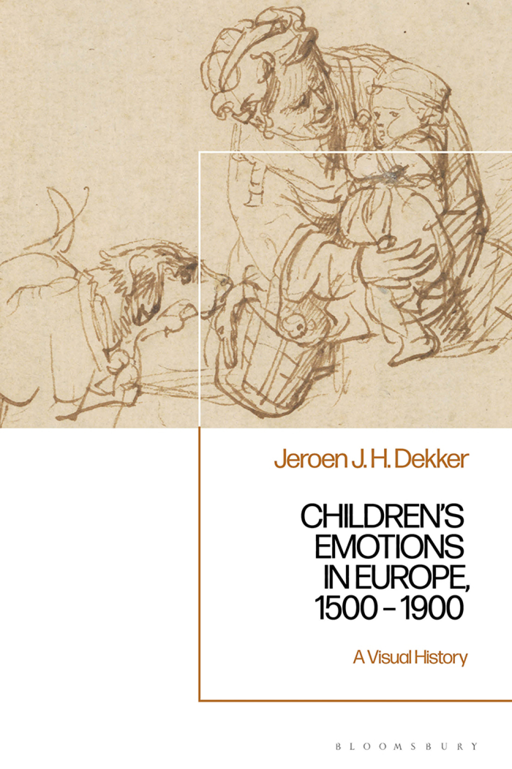 Children’s Emotions in Europe, 1500 – 1900 A Visual History 1st Edition