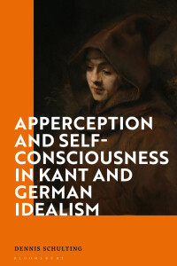 Cover image: Apperception and Self-Consciousness in Kant and German Idealism 1st edition 9781350213401