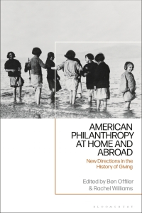 صورة الغلاف: American Philanthropy at Home and Abroad 1st edition 9781350151956