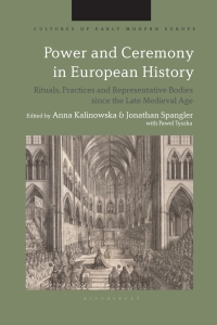 Imagen de portada: Power and Ceremony in European History 1st edition 9781350268869