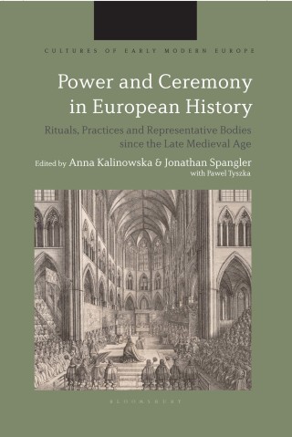 Cover image: Power and Ceremony in European History 1st edition 9781350268869