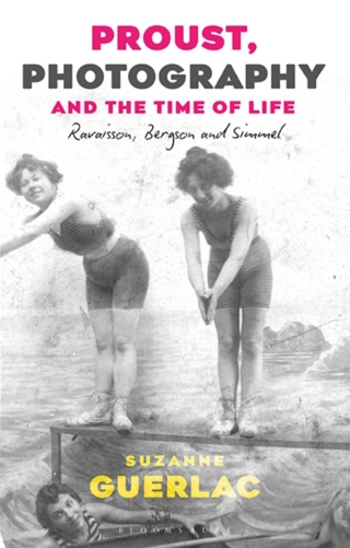 Cover image: Proust, Photography, and the Time of Life 1st edition 9781350152229