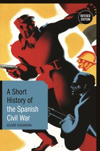 Omslagafbeelding: A Short History of the Spanish Civil War 1st edition 9781350152557