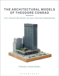 Cover image: The Architectural Models of Theodore Conrad 1st edition 9781350152830