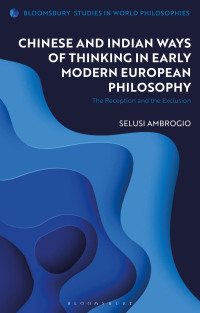 Imagen de portada: Chinese and Indian Ways of Thinking in Early Modern European Philosophy 1st edition 9781350153554