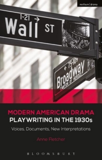 Cover image: Modern American Drama: Playwriting in the 1930s 1st edition 9781472571878