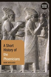 Imagen de portada: A Short History of the Phoenicians 2nd edition 9781350153929