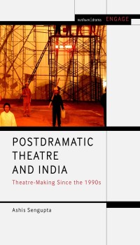 Omslagafbeelding: Postdramatic Theatre and India 1st edition 9781350154087
