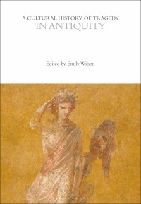 Cover image: A Cultural History of Tragedy in Antiquity 1st edition 9781474287890