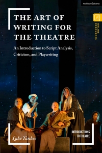 Cover image: The Art of Writing for the Theatre 1st edition 9781350155572
