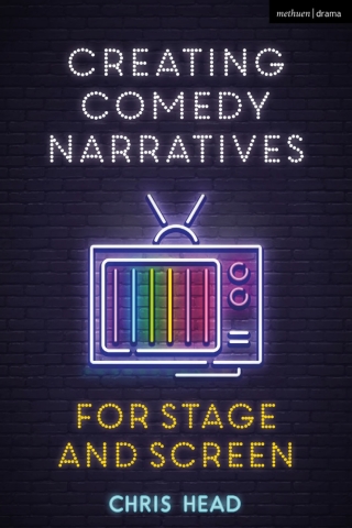 Titelbild: Creating Comedy Narratives for Stage and Screen 1st edition 9781350155756