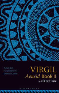 Cover image: Virgil, Aeneid II: A Selection 1st edition 9781350156470