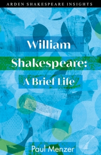 Cover image: William Shakespeare: A Brief Life 1st edition 9781350156746