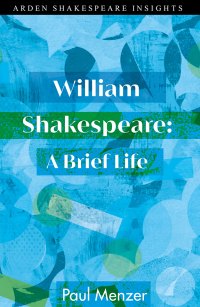 Omslagafbeelding: William Shakespeare: A Brief Life 1st edition 9781350156746