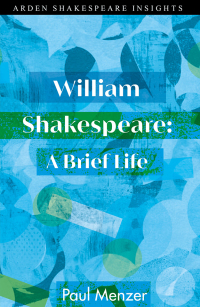 Cover image: William Shakespeare: A Brief Life 1st edition 9781350156746