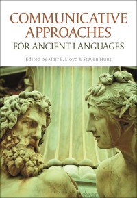Omslagafbeelding: Communicative Approaches for Ancient Languages 1st edition 9781350157330