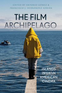 Cover image: The Film Archipelago 1st edition 9781350157965