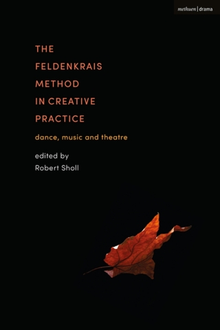 Cover image: The Feldenkrais Method in Creative Practice 1st edition 9781350158382