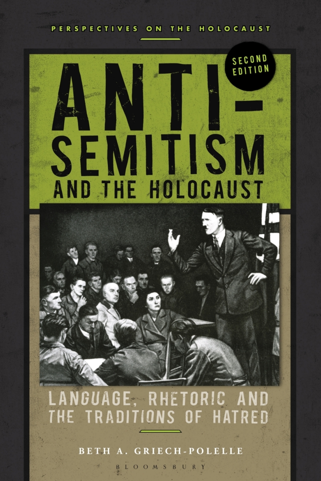 Anti-Semitism and the Holocaust Language, Rhetoric and the Traditions of Hatred 2nd Edition